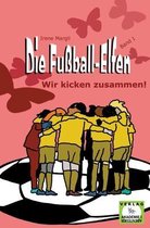 Die Fu�ball-Elfen, Band 1 - Wir kicken zusammen!