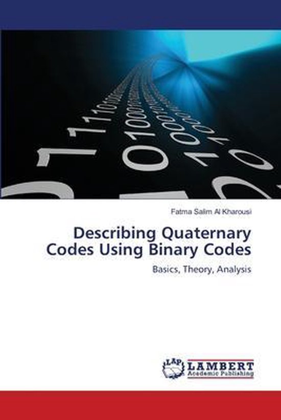 Describing Quaternary Codes Using Binary Codes | 9783659427268 | Fatma ...