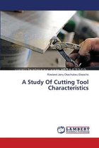 A Study Of Cutting Tool Characteristics