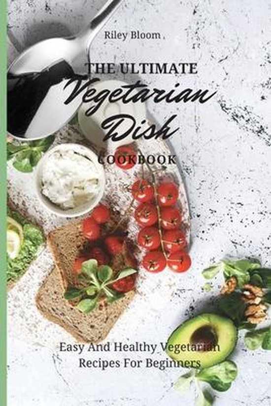 The Ultimate Vegetarian Dish Cookbook - cover