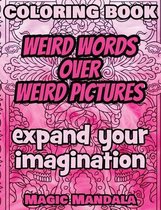 Coloring Book - Weird Words over Weird Pictures - Expand Your Imagination