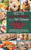 Recettes Faciles Et Savoureuses Pour Le Petit-Dejeuner Avec Le Friseur D'air