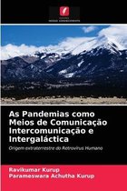 As Pandemias como Meios de Comunicacao Intercomunicacao e Intergalactica