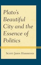 Plato's Beautiful City and the Essence of Politics