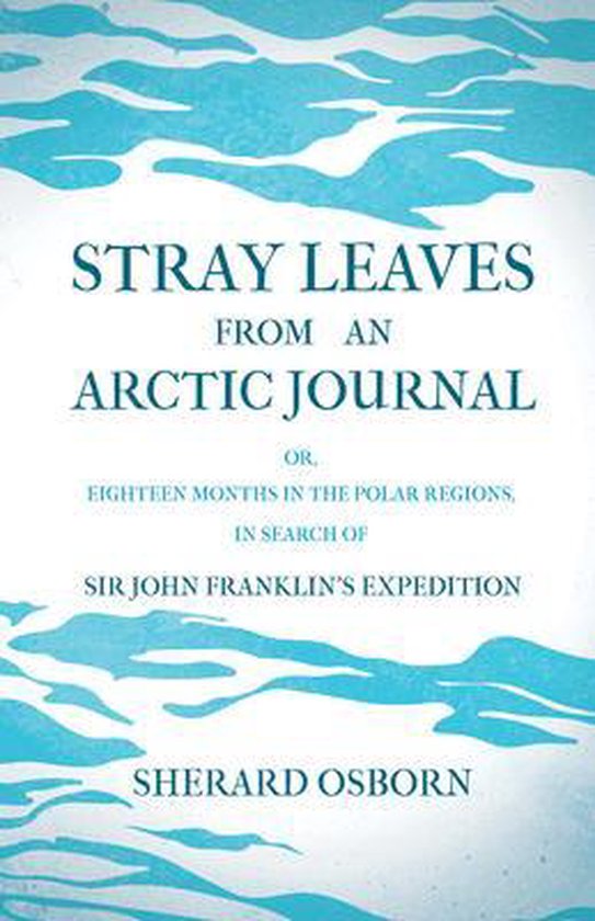 Stray Leaves from an Arctic Journal - or, Eighteen Months in ... - cover