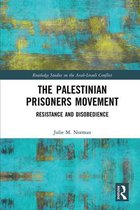 Routledge Studies on the Arab-Israeli Conflict - The Palestinian Prisoners Movement