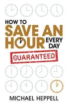 How To Save An Hour Every Day