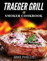 Traeger Grill and Smoker Cookbook