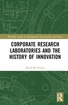 Routledge Studies in Management, Organizations and Society- Corporate Research Laboratories and the History of Innovation