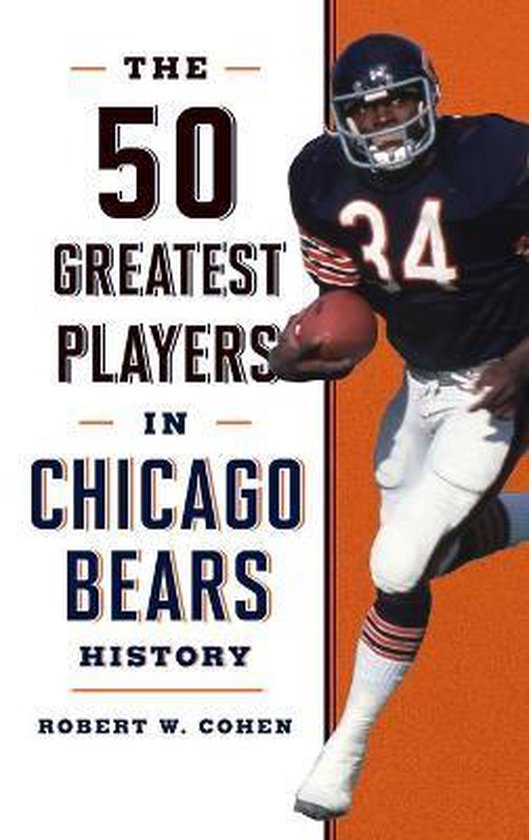 50 Greatest PlayersThe 50 Greatest Players in Chicago Bears History