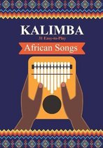 Kalimba Songbooks for Beginners- Kalimba. 31 Easy-to-Play African Songs