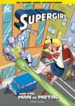 DC Super Hero Adventures - Supergirl and the Man of Metal