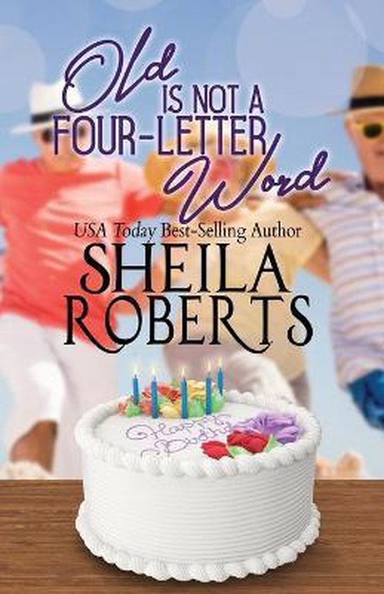 Old Is Not a Four-Letter Word - cover