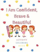 I am Confident Brave And Beautiful Coloring Book