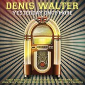 Denis Walter - Yesterday Once More (CD)