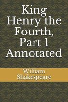 King Henry the Fourth, Part 1 Annotated