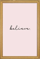 JUNIQE - Poster met houten lijst Believe -13x18 /Roze