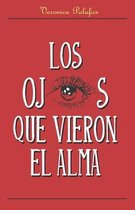 Los Ojos Que Vieron El Alma