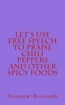 Let's Use Free Speech to Praise Chili Peppers and Other Spicy Foods