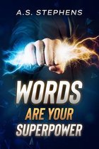 Words are your Superpower