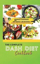 The Complete Dash Diet Cookbook 2021