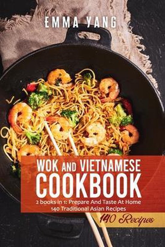 Wok And Vietnamese Cookbook: 2 books in 1