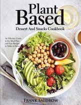 Plant Based Dessert and Snacks Cookbook