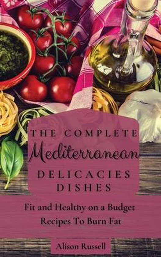 The Complete Mediterranean Delicacies Dishes - cover