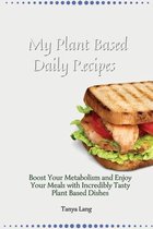 My Plant Based Daily Recipes