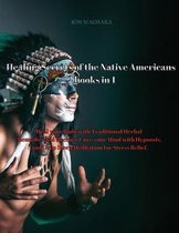 Healing Secrets of the Native Americans 2 books in 1