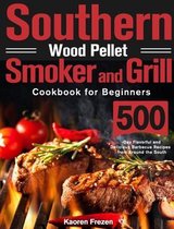 Southern Wood Pellet Smoker and Grill Cookbook for Beginners