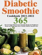 Diabetic Smoothie Cookbook 2021-2022