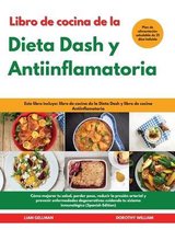 Libro de cocina de la Dieta Dash y Antiinflamatoria I Dash Diet and Anti-Inﬂammatory Diet Cookbook (Spanish Edition): Este libro incluye