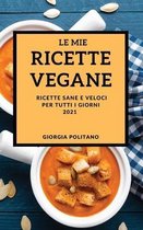 Le Mie Ricette Vegane 2021 (My Vegan Recipes 2021 Italian Edition)