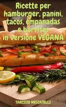 Ricette per hamburger, panini, tacos, empanadas e burritos in versione vegana