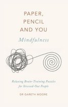 Paper, Pencil  You Mindfulness Relaxing BrainTraining Puzzles for StressedOut People
