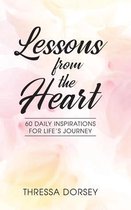 Lessons from the Heart 60 Daily Inspirations for Life's Journey