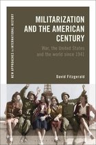 New Approaches to International History- Militarization and the American Century
