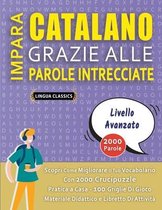 IMPARA CATALANO GRAZIE ALLE PAROLE INTRECCIATE - PER ADOLESCENTI - Scopri Come Migliorare Il Tuo Vocabolario Con 2000 Crucipuzzle e Pratica a Casa - 100 Griglie Di Gioco - Materiale Didattico e Libretto Di Attivit�