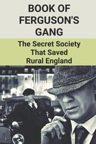 Book Of Ferguson's Gang: The Secret Society That Saved Rural England