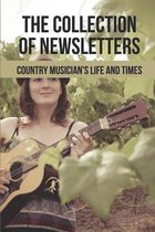 The Collection Of Newsletters: Country Musician's Life And Times