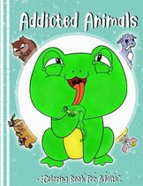 Addicted Animals - Coloring Book For Adults -