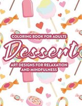 Coloring Book For Adults Dessert Art Designs For Relaxation And Mindfulness