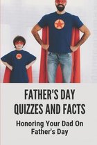 Father's Day Quizzes And Facts: Honoring Your Dad On Father's Day