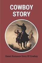 Cowboy Story: Sweet Romance Story Of Cowboy