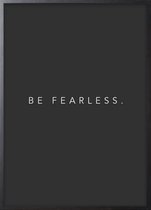 Poster Met Zwarte Lijst - Be Fearless Poster