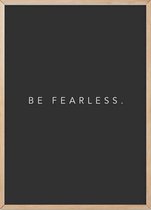 Poster Met Eiken Lijst - Be Fearless Poster