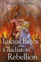 Lucius Barca and the Gladiators' Rebellion