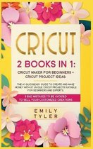 Cricut: 2 BOOKS IN 1