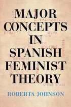SUNY series in Latin American and Iberian Thought and Culture- Major Concepts in Spanish Feminist Theory